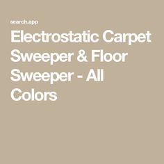 Electrostatic Carpet Sweeper & Floor Sweeper - All Colors