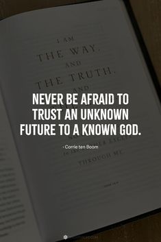 an open book with the quote never be afraid to trust an unknown future to a known god