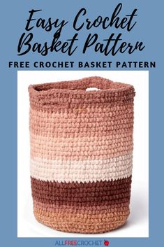 an easy crochet basket pattern with text overlay that says easy crochet basket pattern