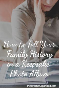 a woman reading a book with the words how to tell your family history in a keepsake photo album