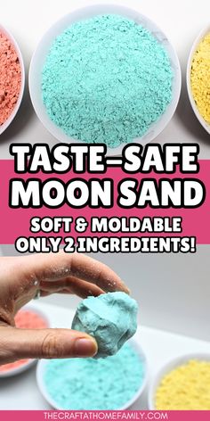 three different colored sand in bowls with text overlay that says taste safe moon sand soft & movable only 2 ingredients