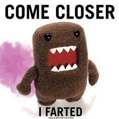 a close up of a stuffed animal with words above it that say, come closer i farted