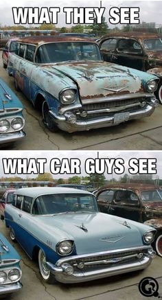 two pictures of old cars with the caption, what they see and what car guys see