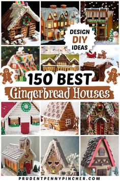 the best gingerbread houses for christmas and other holiday decorating projects with text overlay that reads, design diy ideas 150 best gingerbread houses