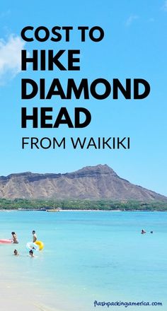 people on the beach with text overlay that reads cost to hike diamond head from waiki