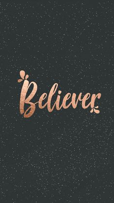 the word believe written in gold foil on a black background with small speckles