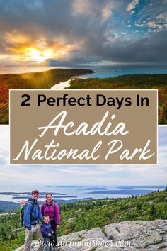 two people standing on top of a mountain with text overlay reading 2 perfect days in acadia national park