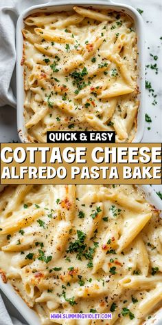 an overhead view of a casserole dish with text overlay that reads quick and easy cottage cheese alfredo pasta bake