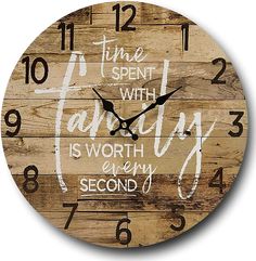 a wooden clock with the words time spent with family is worth every second hand painted on it