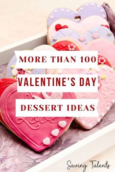 valentine's day dessert ideas with text overlay that reads more than 100 valentine's day dessert ideas