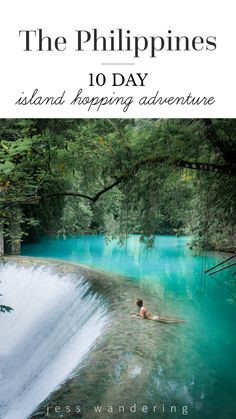 the philippines's 10 day island hopping adventure with text overlay that reads, the philippines