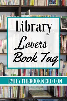 bookshelves with the words library lover's book tag in front of them