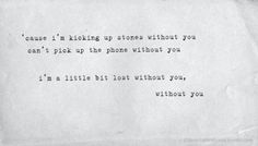 a piece of paper with the words i'm a little lost without you written on it