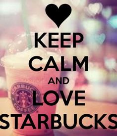 a starbucks drink with the words keep calm and love starbuckss