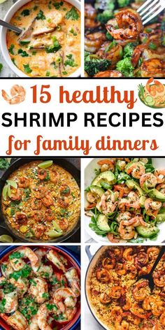 15 Healthy Shrimp Dinner Recipes and 6 photos of different shrimp recipes for dinner: salads, rice meals, shrimp soup, skillet dishes Shrimp Recipes For Dinner, Fish And Seafood, Family Dinner