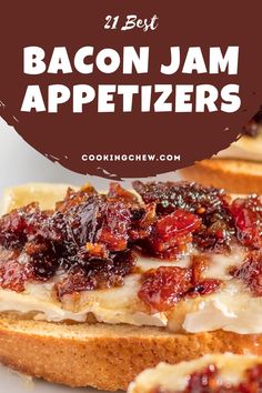 bacon jam appetizers on toast with text overlay that reads 11 best bacon jam appetizers