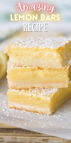 three lemon bars stacked on top of each other with the words amazing lemon bars recipe