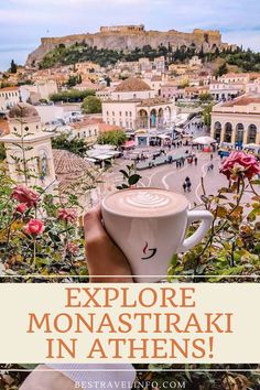 a cup of coffee with the words explore monastraraki in athens