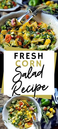 Collage of bowlful of fresh corn salad at top and bottom. Fresh Corn Salad, Corn Salad Recipes, Anti Oxidants, Corn Salad, Corn Salads, Fresh Corn, Easy Lunches, Farm Fresh, Vegan Gluten Free