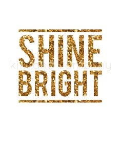 shine bright in gold glitter on a white background