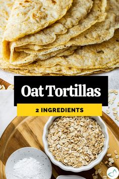 Vegan oat tortillas looking fluffy and folded over each other with the ingredients on the side, overlay text "Oat Tortillas just 2 ingredients." Oat Tortillas, Wraps Easy, Oat Flour Recipes, Healthy Tortilla, Gluten Free Wraps, Gluten Free Tortillas, Two Ingredient, Tortilla Recipe, Food Vegan