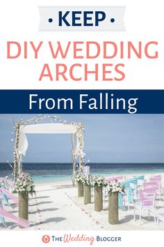 a wedding arch on the beach with text that reads keep diyweding arches from falling