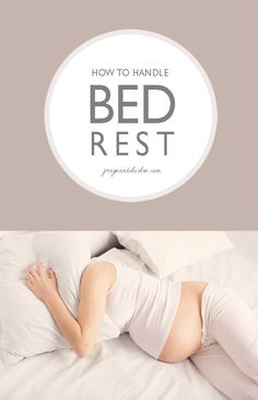 a pregnant woman laying on top of a bed with the words how to handle bed rest