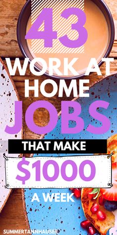 the words work at home jobs that make $ 1, 000 a week