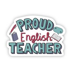 sticker with the words proud english teacher