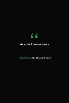 an image of a black background with the words assume formlessness in green on it