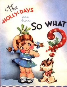 So what? Christmas Doggies, Puppies Christmas, Christmas Classics, Vintage Holiday Cards, Christmas Girls, Vintage Christmas Greeting Cards, Christmas Dogs, Vintage Christmas Card, Vintage Xmas