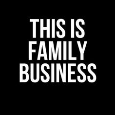 this is family business with the words in white on a black background by corbi