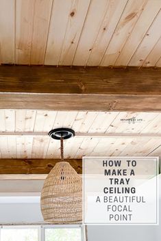 a light fixture with the words how to make a ceiling a beautiful focal point