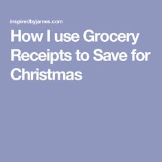 the text how i use grocery receipts to save for christmas is shown in white on a blue