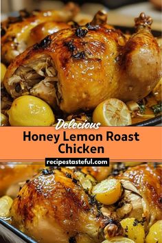 honey lemon roast chicken in a pan with lemons and potatoes on the side, along with text that reads delicious honey lemon roast chicken