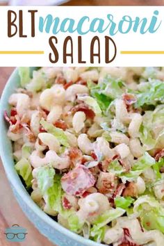 a close up of a salad in a bowl with the words blt macaroni salad