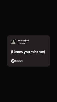 the text on the phone says i know you miss me spotty ball who you