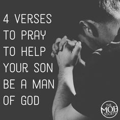 a man with his hands clasped to his chest and the words 4 verses to pray to help your son be a man of god