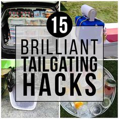 collage of different images with the words brilliant tailgating hacks in black and white