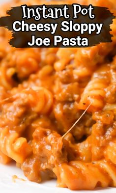 instant pot cheesy sloppy joe pasta on a white plate with text overlay