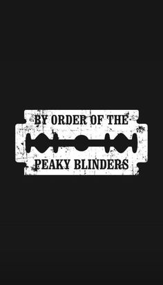 a black and white sign that says by order of the peaky binders on it