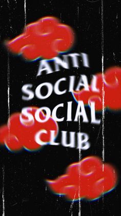 an old poster with red clouds and the words anti social social club written on it