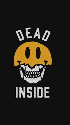 a smiley face with the words dead inside