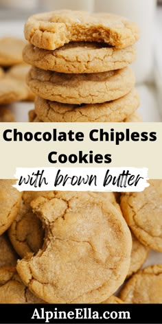 chocolate chip cookies with brown butter are stacked on top of each other and the title reads, chocolate chip cookies with brown butter