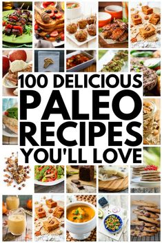 the cover of 100 delicious paleo recipes you'll love, with pictures of different foods