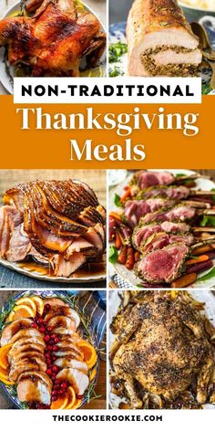 a collage of thanksgiving meals with the words, non - traditional thanksgiving meats