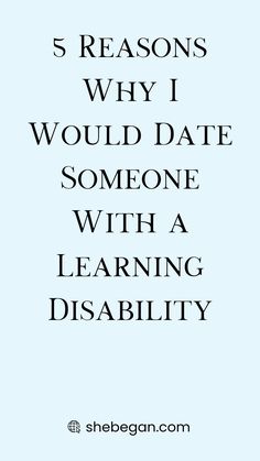 It’s up to the individual and what they are willing to tolerate. There are many different types of learning disabilities, so know the specific needs of the person you are considering dating. Shortly here, I will discuss what it entails to date someone with a learning disability. Sibling Bonding, Receiving Love, Bonding Activities, Ties That Bind, Learning Disabilities, Someone New