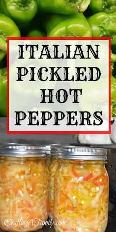 jars filled with pickled hot peppers sitting on top of a counter next to green peppers