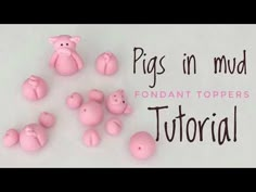 pink pigs in mud fondant toppers with text overlay that reads pigs in mud fondant toppers