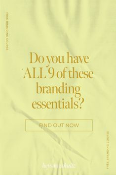 an advertisement with the words do you have all 9 of these branding essentials? find out now